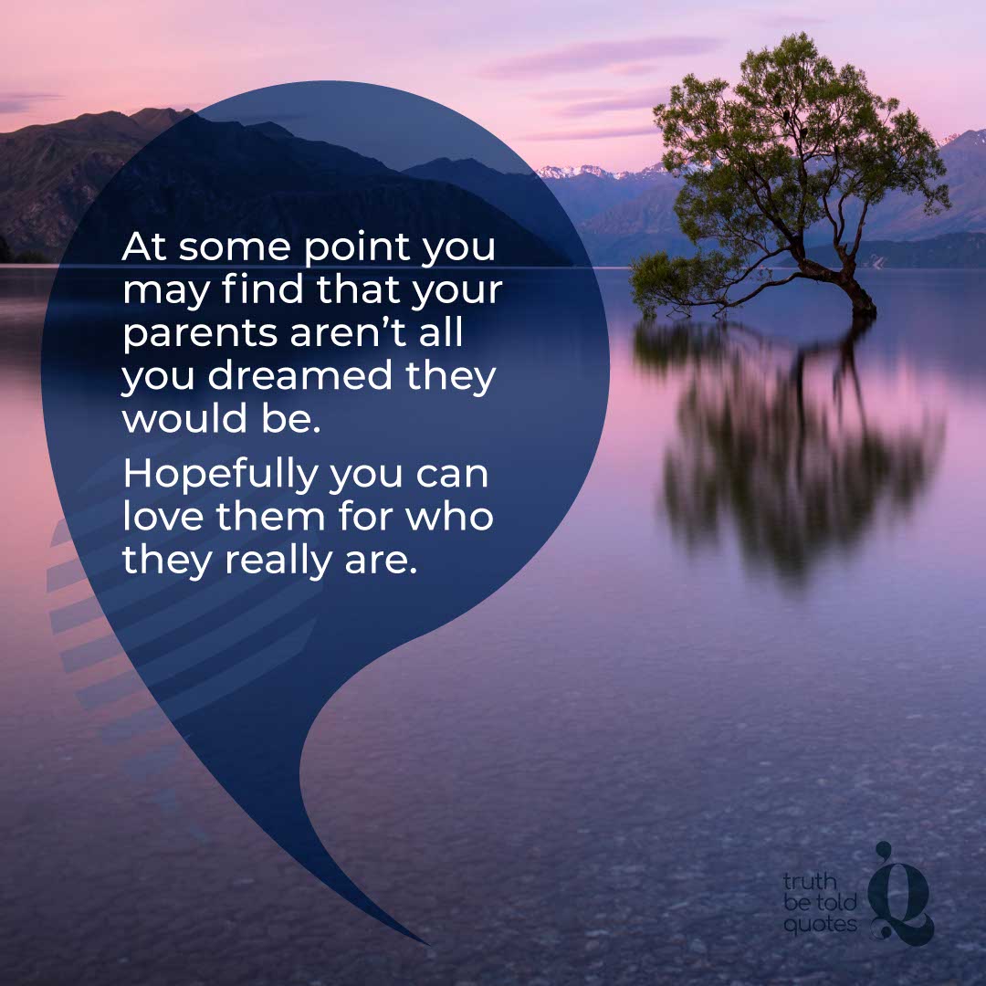Quote for life on relationships with parents
