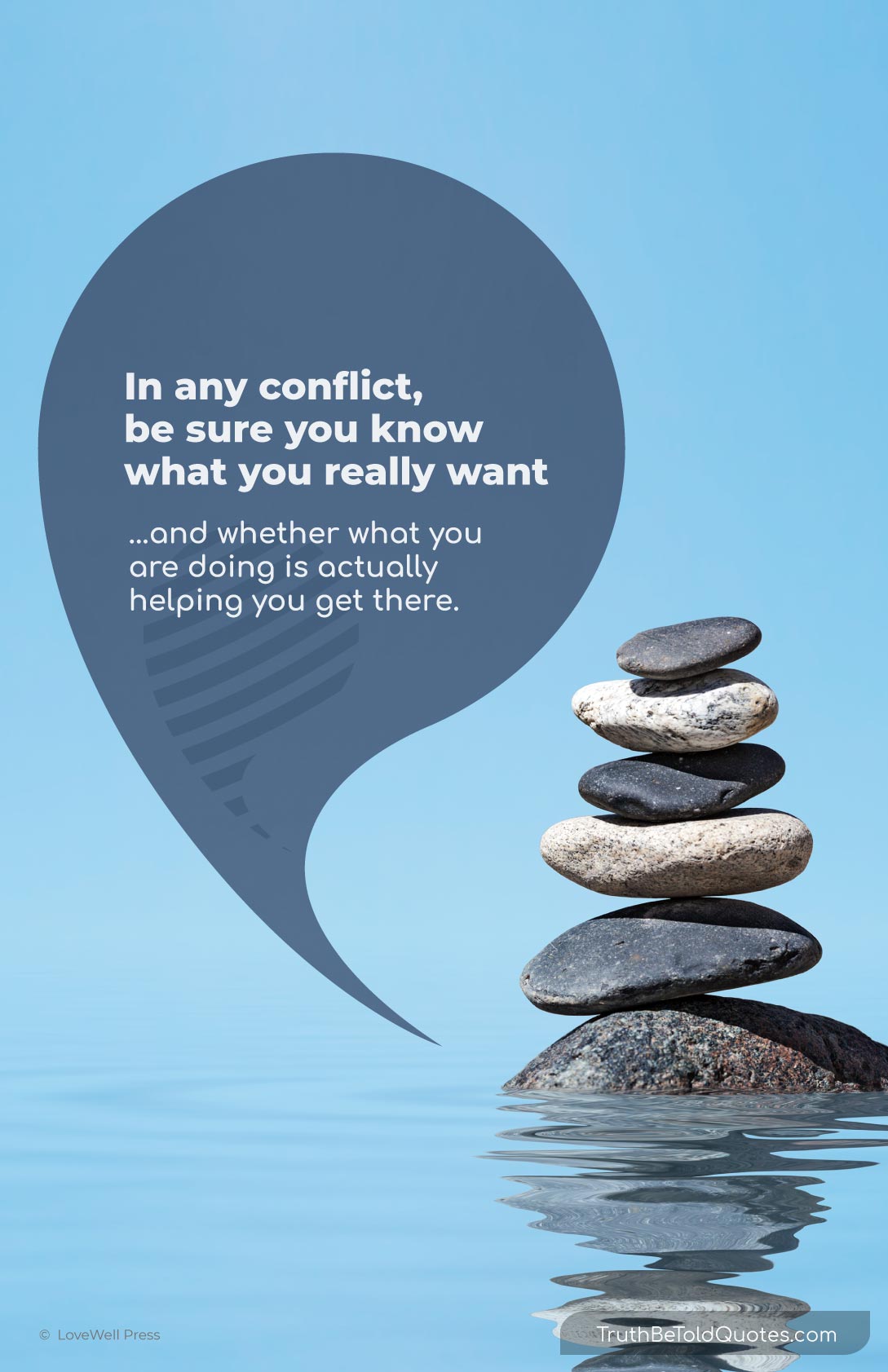Quote for teens on conflict resolution: 'In any conflict, be sure you know what you really want...'
