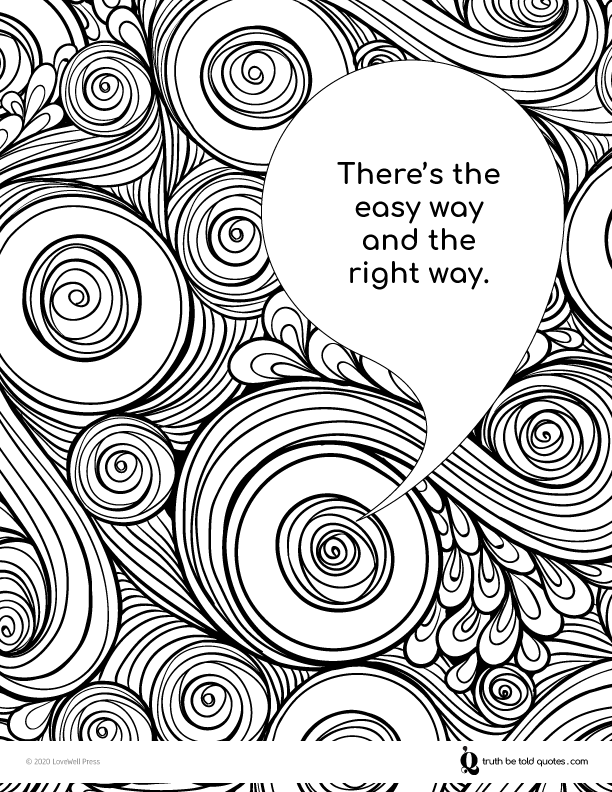 Free mindfulness coloring page with quote about easy way and right way - perseverance iwth imagery of swirls to color