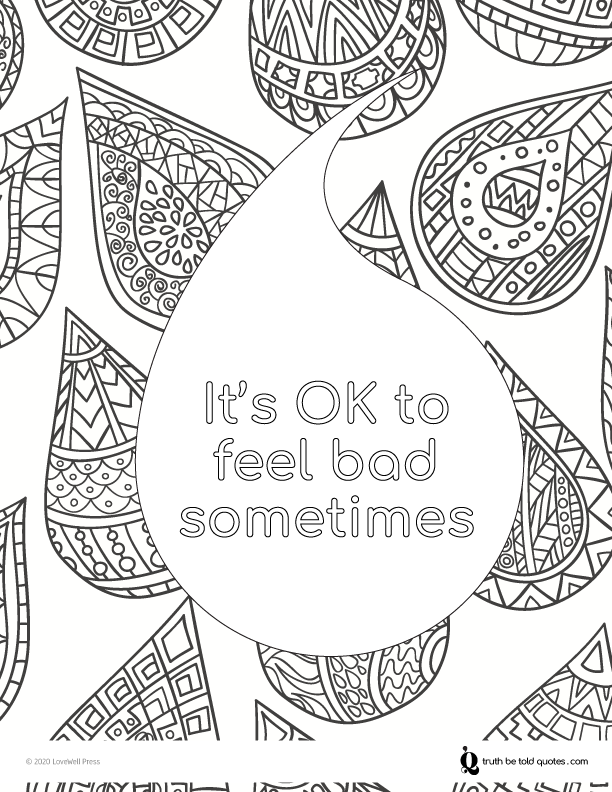 Free coloring page with quote about it's ok to feel sad with image of zentangle drops