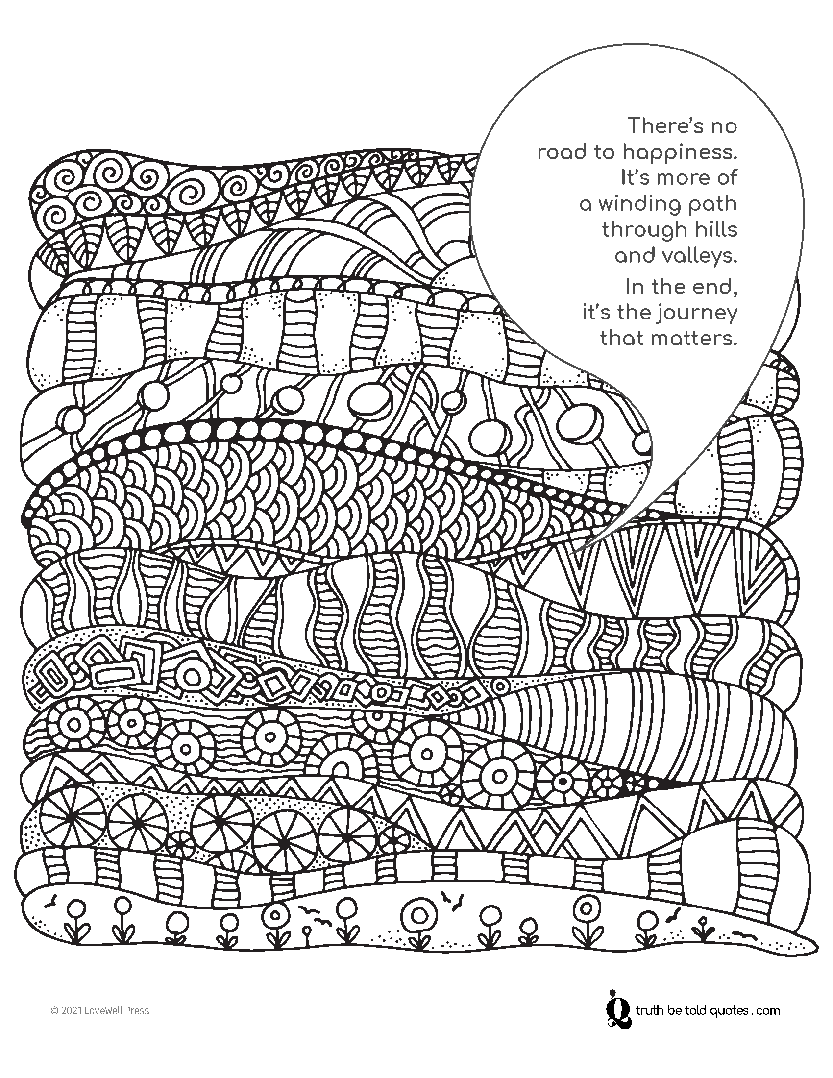 Free mindfulness coloring page with quote about there's no road to happiness with image of zentangle style paths to color
